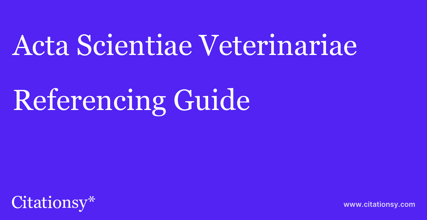 cite Acta Scientiae Veterinariae  — Referencing Guide